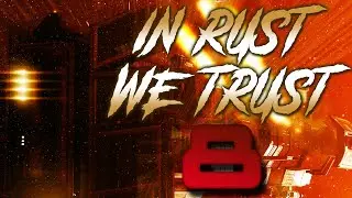 In Rust We Trust 8
