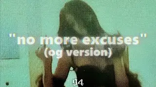 no more excuses (og version)