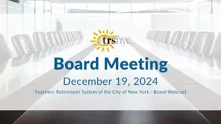 December 19, 2024 - Board Meeting