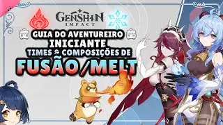 Tudo Sobre Melt / Fusão: Times e Composições - Guia do Aventureiro Iniciante de Genshin Impact