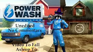 Power Wash Simulator to Fall Asleep to (Unedited No Commentary)