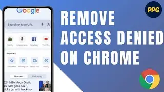 How to Remove Access Denied on Google Chrome Website ?