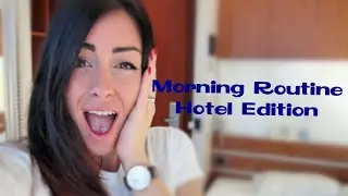 MORNING ROUTINE | HOTEL EDITION | mikeligna