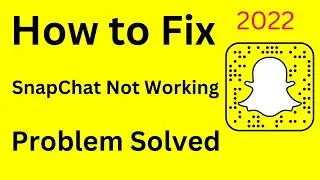 Snapchat Failed to Send Problem 2022 | Snapchat Not Working Today 2022 | Snapchat is Down Today 2022
