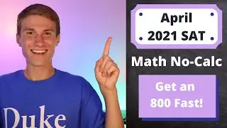 SAT April 2021 Math No Calculator Walkthrough! 2X 800 Math Scorer! Get an 800 Fast!