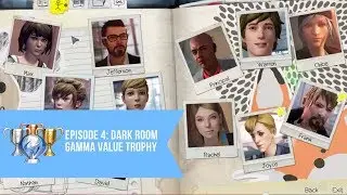 Life Is Strange #5 in Episode 4: Dark Room - Gamma Value Trophy