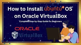 How to Install Ubuntu OS on Oracle VirtualBox | Complete Step-by-Step Guide for Beginners