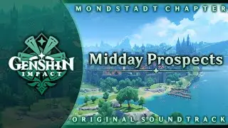 Midday Prospects | Genshin Impact Original Soundtrack: Mondstadt Chapter