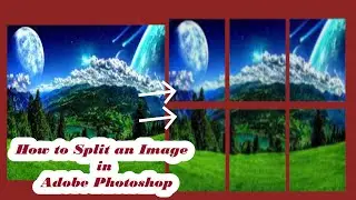 How to Split an Image in Adobe Photoshop