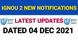 IGNOU 2 NEW NOTIFICATIONS DATED 04 DEC 2021