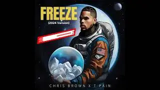 *NEW* Chris Brown Feat T Pain - Freeze (2024 Version) New Music 2024