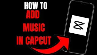 CapCut PC Tutorial: How to Add Music to Your Videos