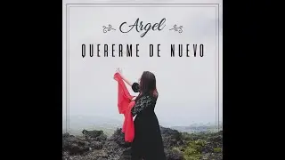 ARGEL   QUERERME DE NUEVO  (Video Oficial)