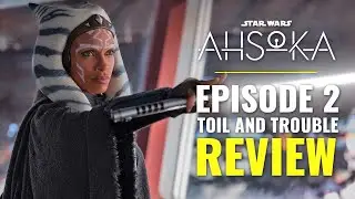 Ahsoka REVIEW - Episode 2 - Toil and Trouble
