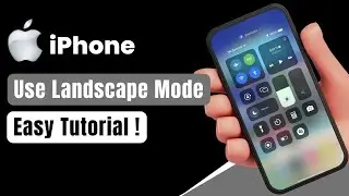 How to Use Landscape Mode in iPhone | How to Turn On Landscape Mode in iPhone