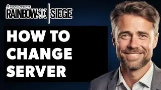 How To Change Server in Rainbow Six Siege (Full 2024 Guide)