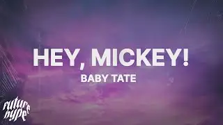 Baby Tate - Hey, Mickey! (Lyrics) 