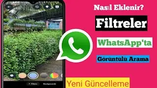 WhatsApp Görüntülü Görüşmesine Filtreler Nasıl Eklenir (2024 Yeni Güncelleme) | WhatsApp Görüntülü
