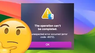The Operation Can’t Be Completed Because An Unexpected Error Occurred On macOS