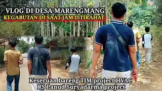 VLOG DI DESA MARENGMANG || Kegabutan di jam istirahat kerja
