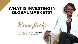 E1 | What Is Investing In Global Markets? | Rina Hicks | 