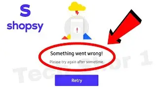 How to Fix Shopsy Something Went Wrong Problem Solve