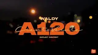 Waldy - A120 (Letras / Lyrics Video)