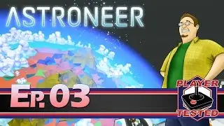 Astroneer Ep. 3 - Base Expansion and Pre-Alpha Glitches