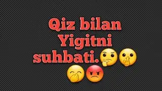 Telfondagi Suhbat Yigit va Qiz🤔