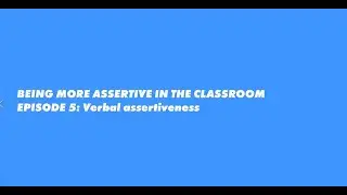 How to be more assertive in the classroom - Episode 5 with Hilary Nunns