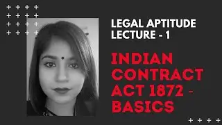 INDIAN CONTRACT ACT BASICS LECTURE - 1