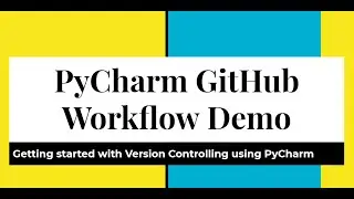 PyCharm to Github Workflow - Getting started with Git Workflow in PyCharm, sync code repo to GitHub