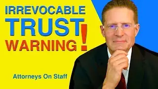 DON'T Use an Irrevocable Trust Without These 4 Things