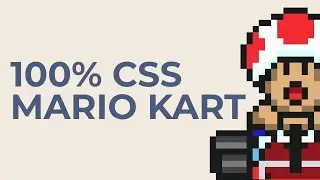 100% CSS Mario Kart - Stephen Cook | July 2019