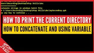 Batch file: How to get current directory / concatenate / declaring and using variable / Tech tips