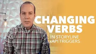 Using Different xAPI Verbs Within Storyline Triggers