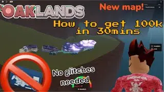 Oaklands How To Get 100k in 30mins