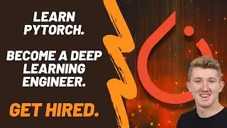 Learn PyTorch for Deep Learning. Become a Deep Learning Engineer. Get HIRED. | Zero To Mastery