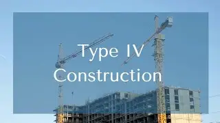 Type IV Construction Explained