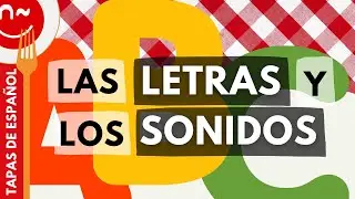 Las letras y los sonidos en español - Explicación y actividades