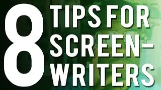 8 Tips For Screenwriters