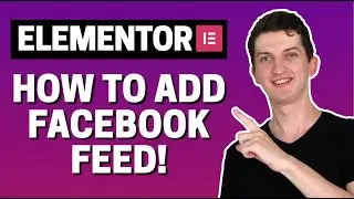 How To Add Facebook Feed To Elementor