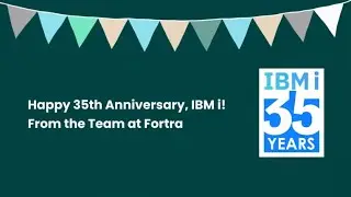 Fortra | IBM i 35th Anniversary