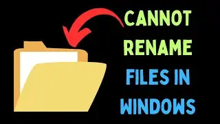How to Fix Cannot Rename Files in Windows 11