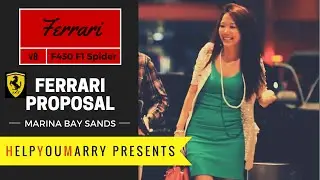 Man books Ferrari to propose to unsuspecting girlfriend! (Marina Bay Sands)
