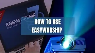 How to Use EasyWorship - Beginners guide