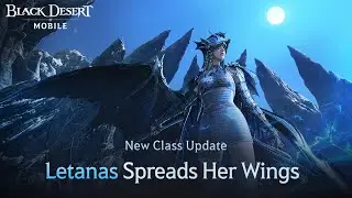 New Class Letanas Trailer ｜BlackDesert Mobile