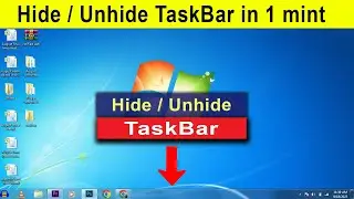 How To Hide / Unhide Taskbar In Windows 7 || PC || Laptop || Taskbar hide or unhide