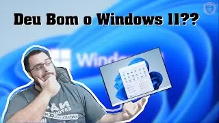 Lançamento do Windows 11: Minhas primeiras impressões e o que esperar??