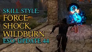 Force Shock, Wildburn | Skill Style | Update 44 | ESO | 2024